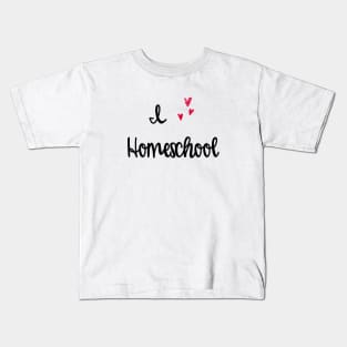 I love homeschool Kids T-Shirt